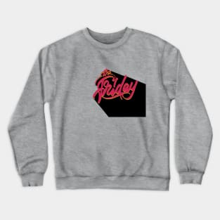 IT'S FRIDAY Crewneck Sweatshirt